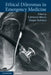 Ethical Dilemmas in Emergency Medicine by Catherine Marco, Raquel Schears