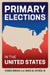 Primary Elections in the United States by Shigeo Hirano