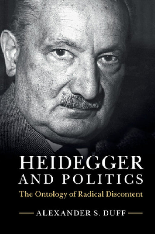 Heidegger and Politics by Alexander S. Duff