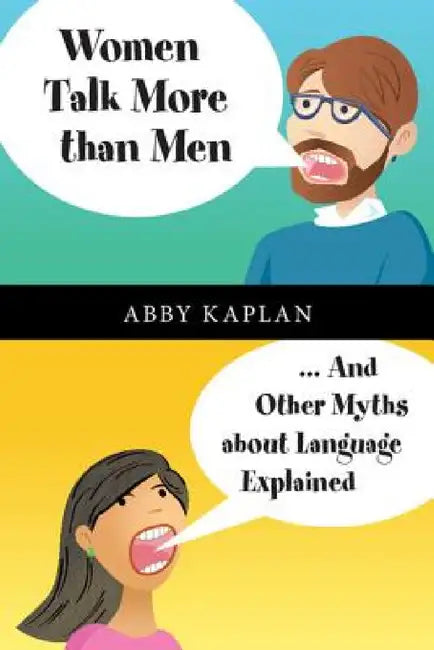 Women Talk More Than Men by Abby Kaplan