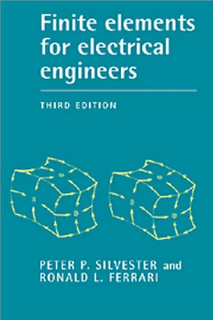 Finite Elements For Electrical Engineers by Elizabeth Silvester