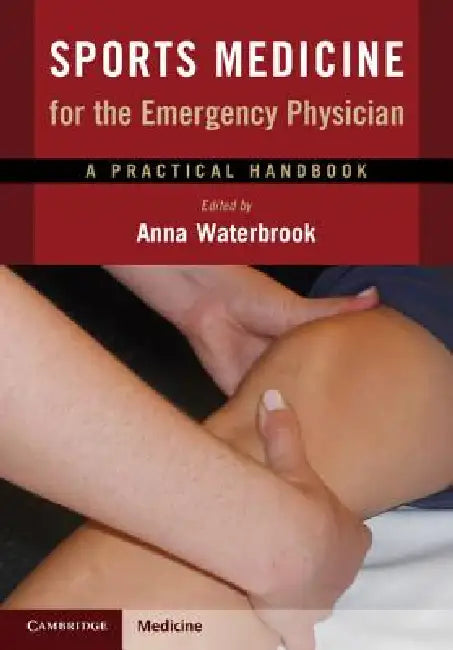 Sports Medicine for the Emergency Physician: A Practical Handbook by Anna L. Waterbrook