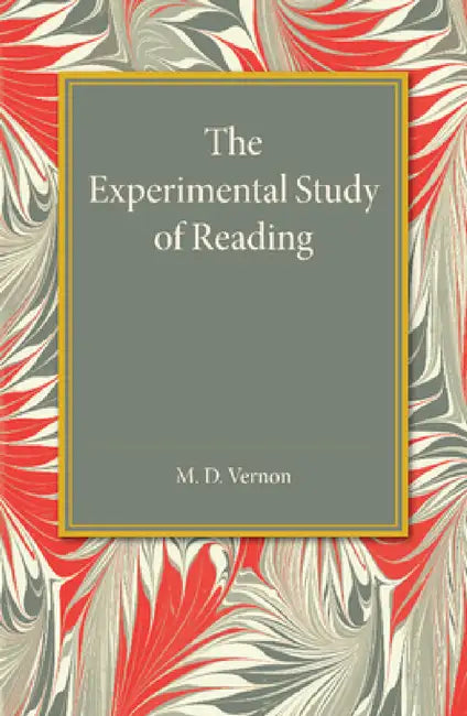 The Experimental Study of Reading by M. D. Vernon