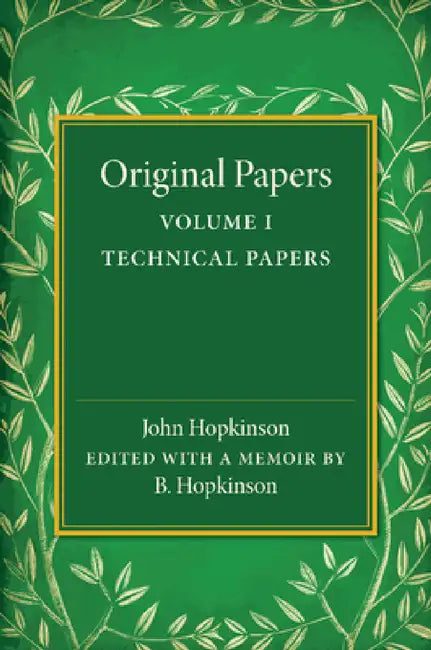 Original Papers of John Hopkinson by B. Hopkinson