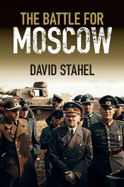 The Battle for Moscow by David Stahel