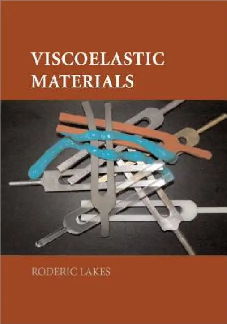 Viscoelastic Materials by Roderic Lakes