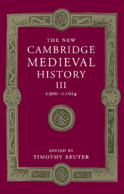 The New Cambridge Medieval History by Timothy Reuter