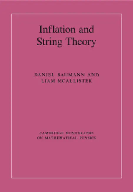 Inflation and String Theory by Daniel Baumann