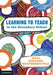 Learning to Teach in the Secondary School by Noelene Weatherby-Fell