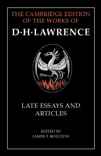 D. H. Lawrence: Late Essays and Articles by D. H. Lawrence, James T. Boulton