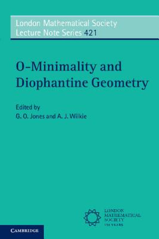 O-Minimality and Diophantine Geometry by G. O. Jones, A. J. Wilkie