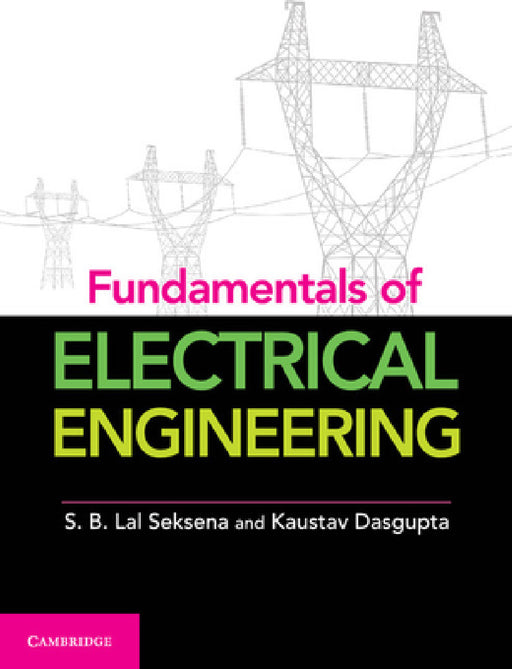 Fundamentals of Electrical Engineering by S. B. Lal Seksena, Kaustuv Dasgupta
