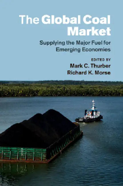 The Global Coal Market by Mark C. Thurber