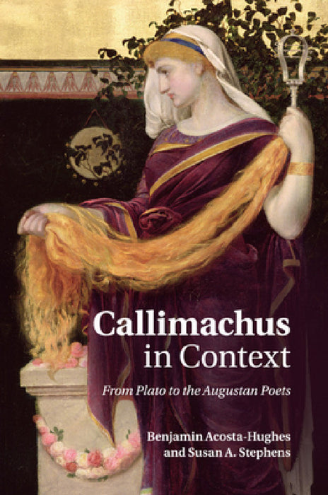 Callimachus in Context by Benjamin Acosta-Hughes, Susan A. Stephens