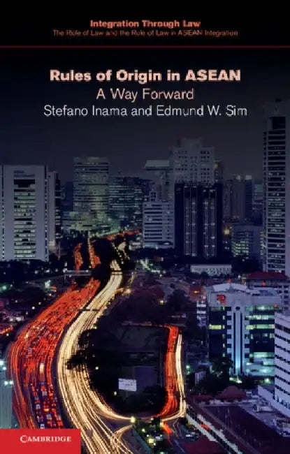 Rules of Origin in ASEAN by Stefano Inama