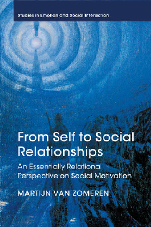 From Self to Social Relationships by Martijn Van Zomeren