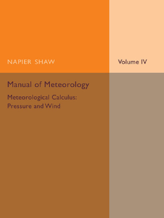 Manual of Meteorology by Napier Shaw