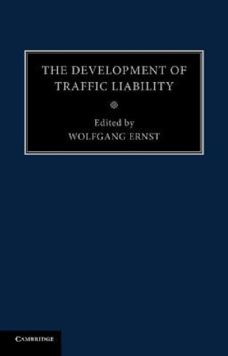 The Development of Traffic Liability by Wolfgang Ernst