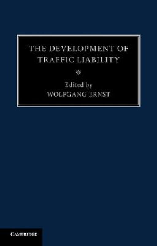 The Development of Traffic Liability by Wolfgang Ernst