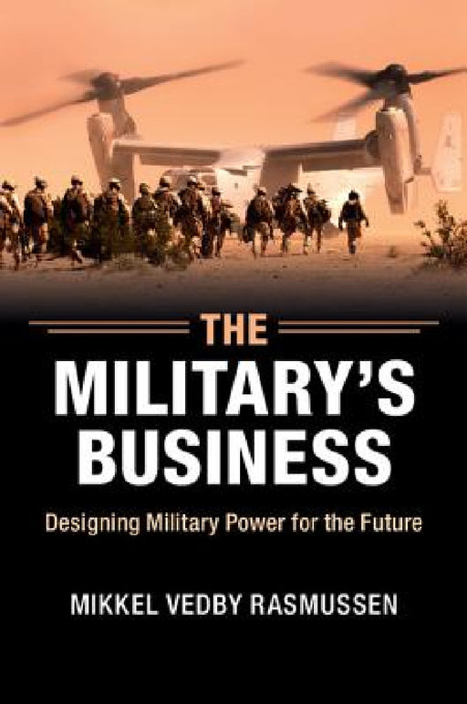 The Military's Business by Mikkel Vedby Rasmussen