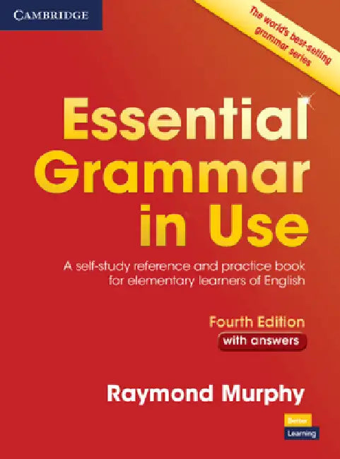 Essential Grammar in Use with Answers: A Self-Study Reference and Practice Book for Elementary Learners of English by Raymond Murphy
