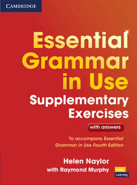 Essential Grammar in Use Supplementary Exercises: To Accompany Essential Grammar in Use Fourth Edition by Helen Naylor