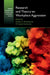 Research and Theory on Workplace Aggression by Nathan A. Bowling, M. Sandy Hershcovis