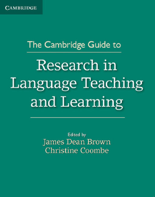 The Cambridge Guide to Research in Language Teaching and Learning by James Dean Brown, Christine Coombe