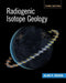Radiogenic Isotope Geology by Alan P. Dickin