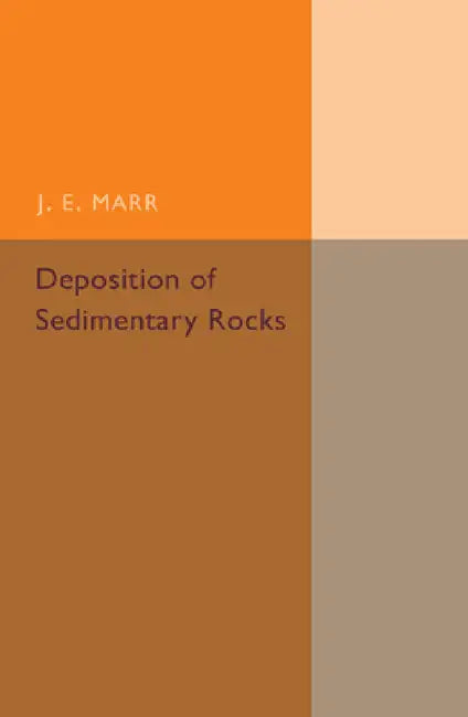 Deposition of the Sedimentary Rocks by J. E. Marr
