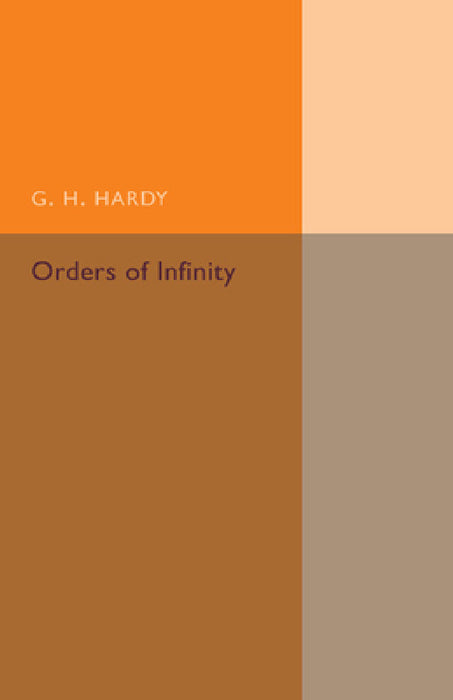 Orders of Infinity by G. H. Hardy