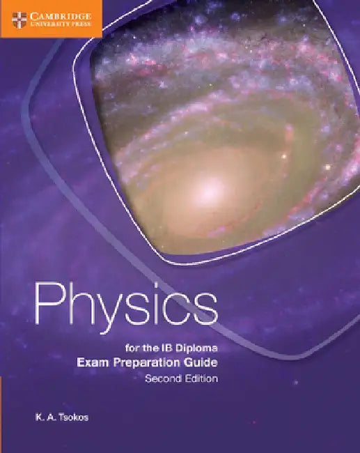 Physics for the Ib Diploma Exam Preparation Guide by K. A. Tsokos