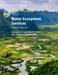 Water Ecosystem Services by Julia Martin-Ortega, Robert C. Ferrier, Iain J. Gordon