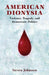 American Dionysia by Steven Johnston