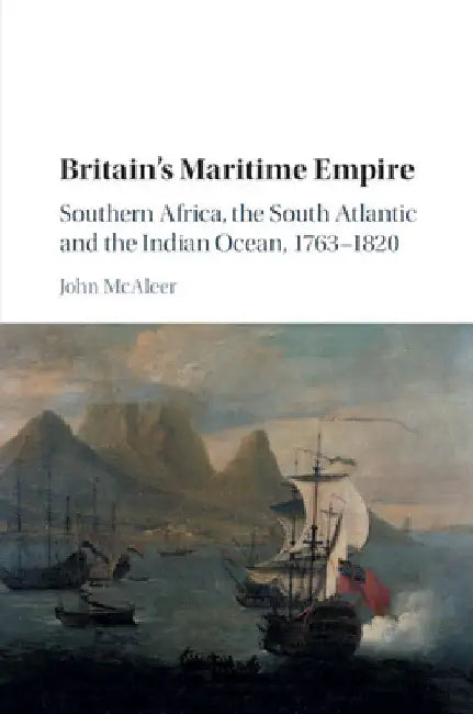 Britain's Maritime Empire by John McAleer