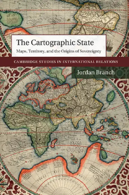 The Cartographic State by Jordan Branch