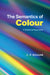 The Semantics of Colour by C. P. Biggam