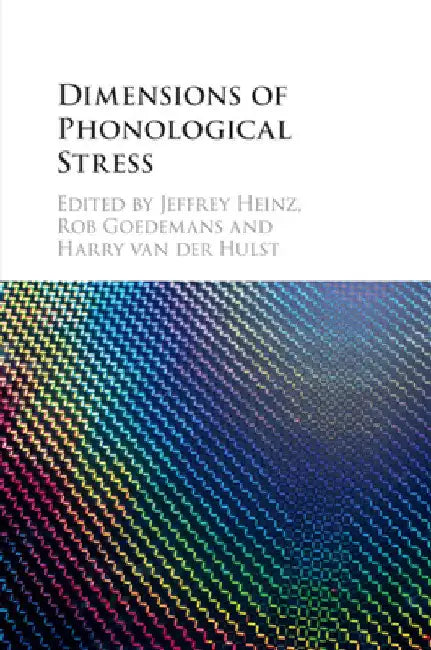 Dimensions of Phonological Stress by Jeffrey Heinz
