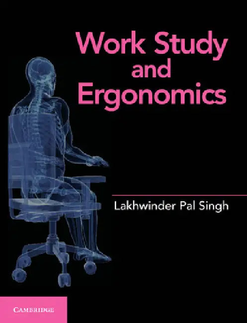 Work Study and Ergonomics by Lakhwinder Pal Singh