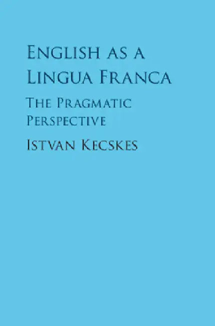 English as a Lingua Franca by Istvan Kecskes