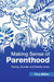 Making Sense of Parenthood by Tina Miller