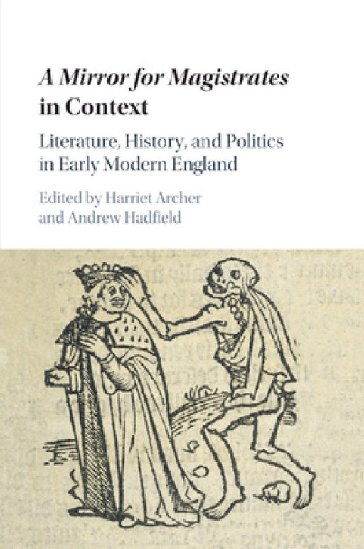 'A Mirror for Magistrates' in Context by Harriet Archer, Andrew Hadfield
