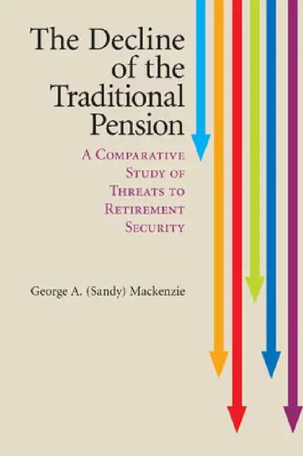 The Decline of the Traditional Pension by G. A. (Sandy) MacKenzie