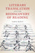 Literary Translation and the Rediscovery of Reading by Clive Scott