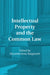 Intellectual Property and the Common Law by Shyamkrishna Balganesh