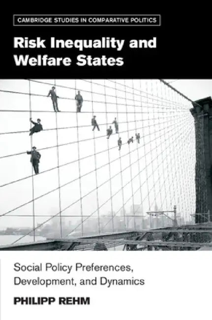 Risk Inequality and Welfare States by Philipp Rehm
