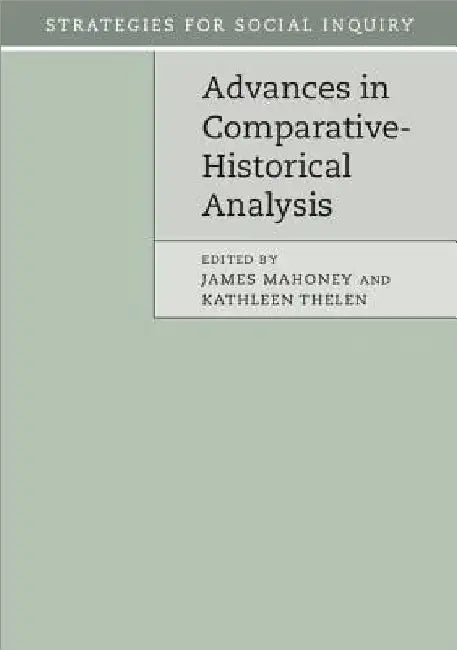 Advances in Comparative-Historical Analysis by James Mahoney
