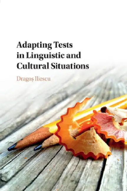 Adapting Tests in Linguistic and Cultural Situations by Dragoş Iliescu