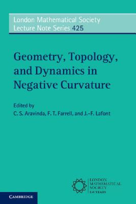 Geometry, Topology, and Dynamics in Negative Curvature by C. S. Aravinda, F. T. Farrell, J. -F LaFont