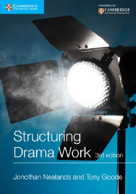 Structuring Drama Work: 100 Key Conventions for Theatre and Drama by Jonothan Neelands